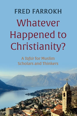 Whatever Happened to Christianity? Paperback Wipf & Stock Publishers