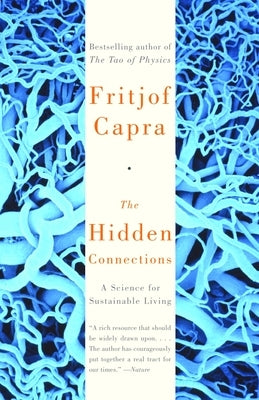 The Hidden Connections: A Science for Sustainable Living Paperback Knopf Publishing Group