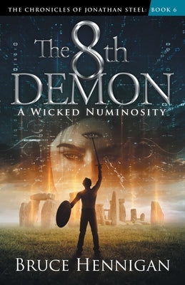 The 8th Demon: A Wicked Numinosity Paperback 613media, LLC