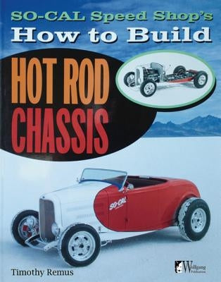 So Cal Speed Shop's How to Build Hot Rod Chassis Paperback Wolfgang Publications