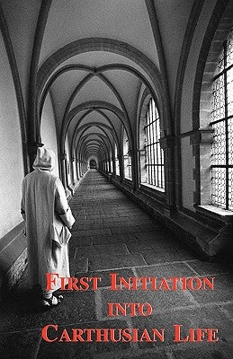 First Initiation Into Carthusian Life Paperback Gracewing