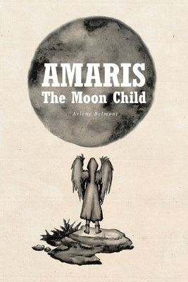 Amaris: The Moon Child Paperback Covenant Books
