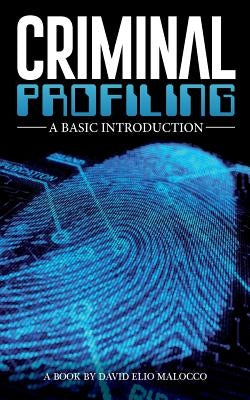 Criminal Profiling: An Introduction Paperback Createspace Independent Publishing Platform