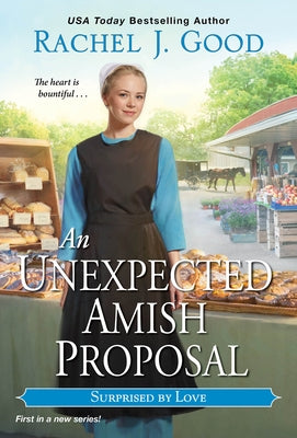 An Unexpected Amish Proposal by Good, Rachel J.