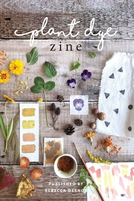 Plant Dye Zine Paperback Rebecca Desnos