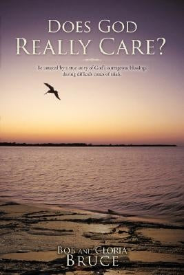 Does God Really Care? Paperback Xulon Press