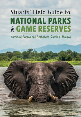 Paperback Stuarts' Field Guide to National Parks and Game Reserves by Penguin Random House South Africa, featuring cover with national parks map.
