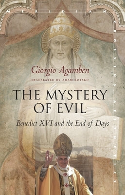 The Mystery of Evil: Benedict XVI and the End of Days Paperback Stanford University Press