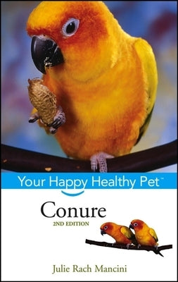 Conure: Your Happy Healthy Pet Paperback Howell Books