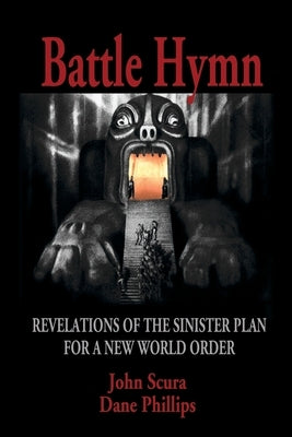Battle Hymn: Revelations of the Sinister Plan for a New World Order Paperback Black Rose Writing