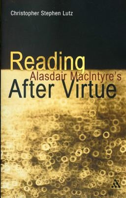 Reading Alasdair Macintyre's After Virtue Paperback Bloomsbury Publishing PLC