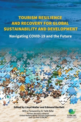 Tourism Resilience and Recovery for Global Sustainability and Development: Navigating COVID-19 and the Future Paperback Ian Randle Publishers