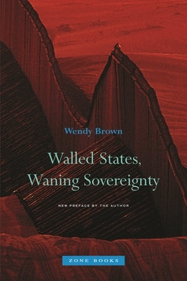 Paperback of Walled States, Waning Sovereignty by Zone Books featuring a modern abstract cover design.