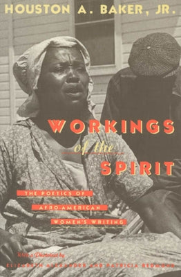 Workings of the Spirit: The Poetics of Afro-American Women's Writing Paperback University of Chicago Press