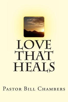 Love That Heals Paperback Createspace Independent Publishing Platform