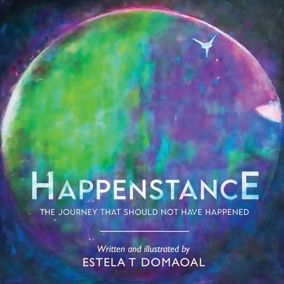 Happenstance: The Journey That Should Not Have Happened Paperback White Falcon Publishing