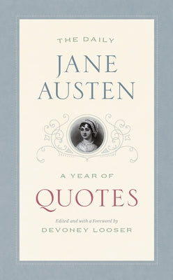 The Daily Jane Austen: A Year of Quotes Paperback University of Chicago Press
