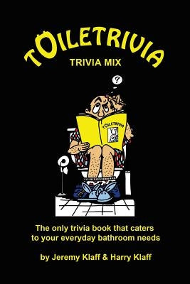 Toiletrivia - Trivia Mix: The Only Trivia Book That Caters To Your Everyday Bathroom Needs (Volume 10) Paperback Createspace Independent Publishing Platform