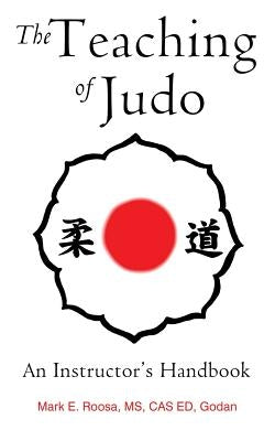 The Teaching of Judo: An Instructor's Handbook Paperback Wheatmark