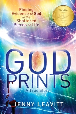 GodPrints: Finding Evidence of God in the Shattered Pieces of Life Paperback Redemption Press