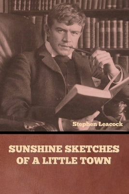 Sunshine Sketches of a Little Town Paperback Indoeuropeanpublishing.com