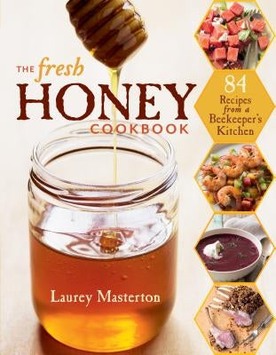 Open cookbook showing honey recipes with fresh honey jars and ingredients from The Fresh Honey Cookbook by Storey Publishing