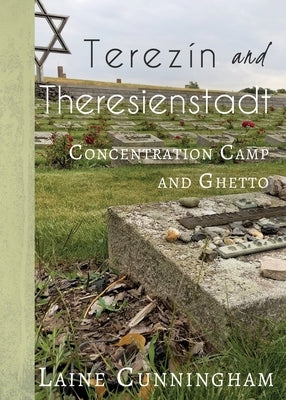 Terezín and Theresienstadt: Concentration Camp and Ghetto Paperback Sun Dogs Creations