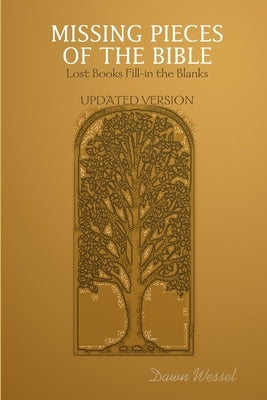 Missing Pieces of the Bible: Lost Books Fill-in the Blanks UPDATED VERSION Paperback Lulu.com