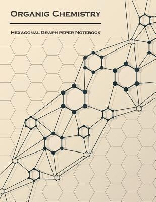 Organic chemistry hexagonal graph paper notebook with light grey 1/4 inch hexagons, 8.5x11 inches, 120 pages, paperback.