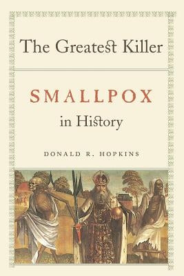 The Greatest Killer: Smallpox in History Paperback University of Chicago Press