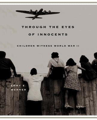 Through the Eyes of Innocents: Children Witness World War II Paperback Basic Books
