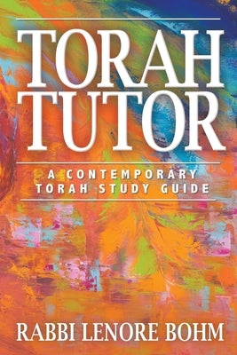Torah Tutor: A Contemporary Torah Study Guide Paperback Read the Spirit Books