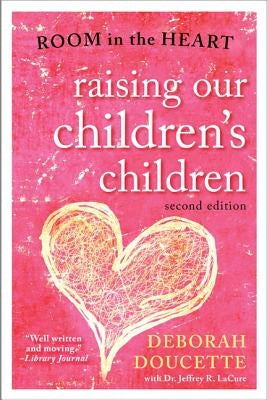 Raising Our Children's Children: Room in the Heart Paperback Taylor Trade Publishing