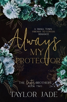 Always My Protector: Friends to Lovers Sweet Romance Paperback Independently Published