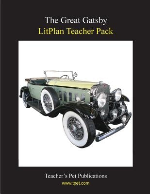 Litplan Teacher Pack: The Great Gatsby Paperback Teacher's Pet Publications