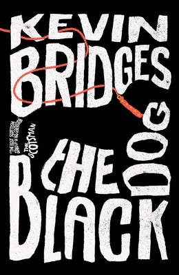 The Black Dog: The Brilliant Debut Novel from One of Britain's Most-Loved Comedians by Bridges, Kevin