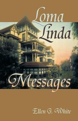 Loma Linda Messages Paperback Teach Services, Inc.