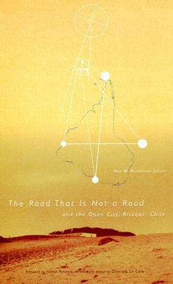 Road that Is Not a Road and the Open City, Ritoque, Chile Paperback MIT Press