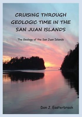 Cruising Through Geologic Time in the San Juan Islands Paperback Village Books