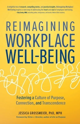 Reimagining Workplace Well-Being: Fostering a Culture of Purpose, Connection, and Transcendence Paperback Modern Wisdom Press