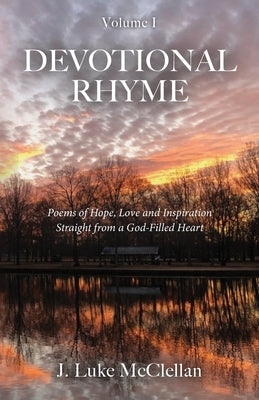 Devotional Rhyme: Poems of Hope, Love and Inspiration Straight from a God-Filled Heart Paperback Trilogy Christian Publishing