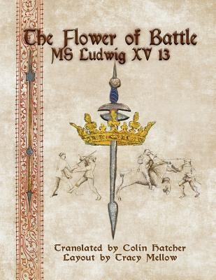 The Flower of Battle: MS Ludwig XV13 Paperback Tyrant Industries