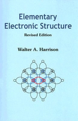 Elementary Electronic Structure (Revised Edition) Paperback World Scientific Publishing Company