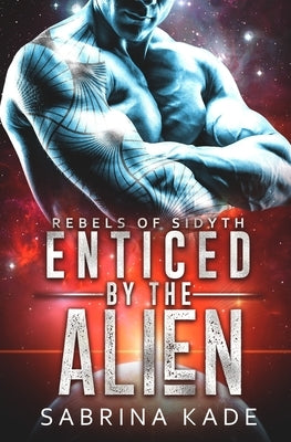 Enticed by the Alien: A Sci-Fi Alien Romance Paperback Independently Published