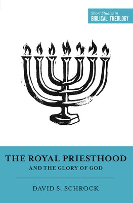The Royal Priesthood and the Glory of God Crossway