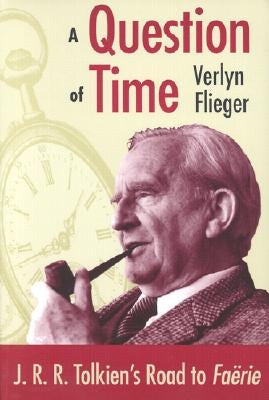 A Question of Time: J.R.R. Tolkien's Toad to Faerie Paperback Kent State University Press