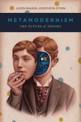 Metamodernism: The Future of Theory Paperback University of Chicago Press