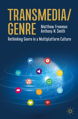Transmedia/Genre: Rethinking Genre in a Multiplatform Culture Paperback Palgrave MacMillan