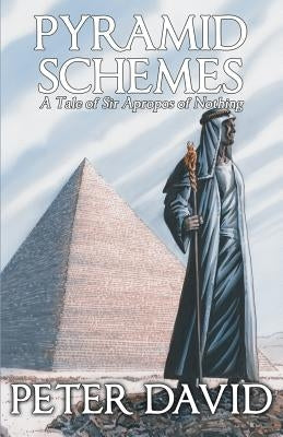 Pyramid Schemes: A Tale of Sir Apropos of Nothing Paperback Second Age, Incorporated