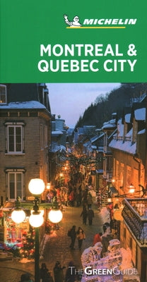 Michelin Green Guide Montreal & Quebec City: (Travel Guide) Paperback Michelin Travel Publications